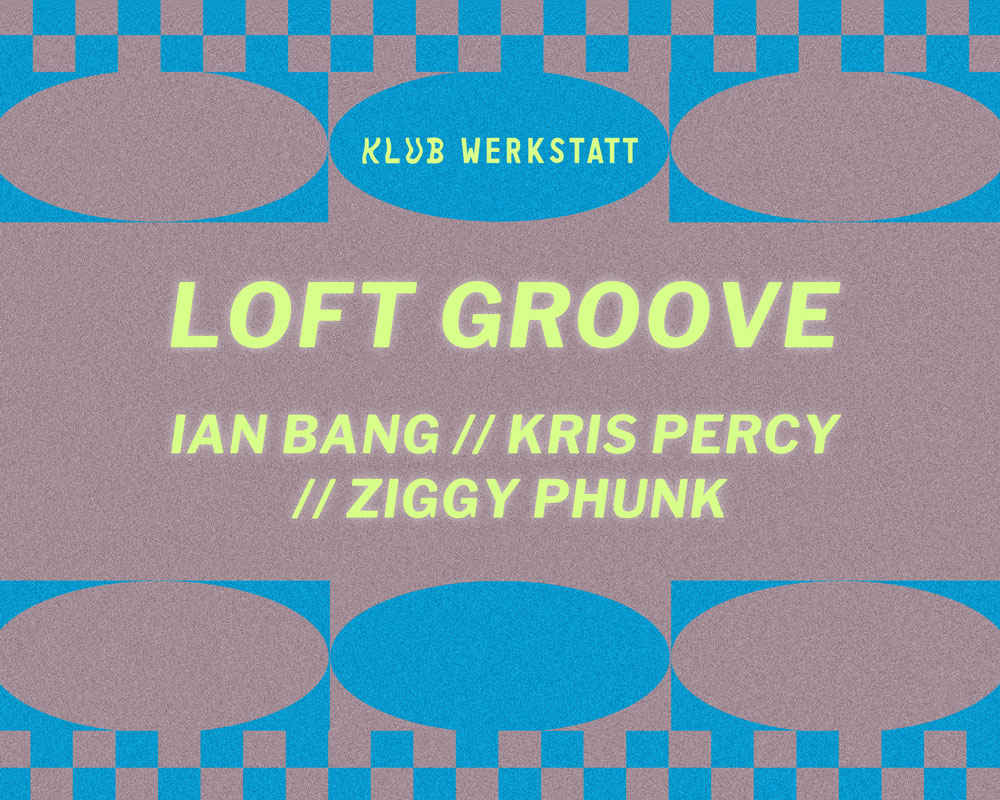 Loft Groove I klub werkstatt