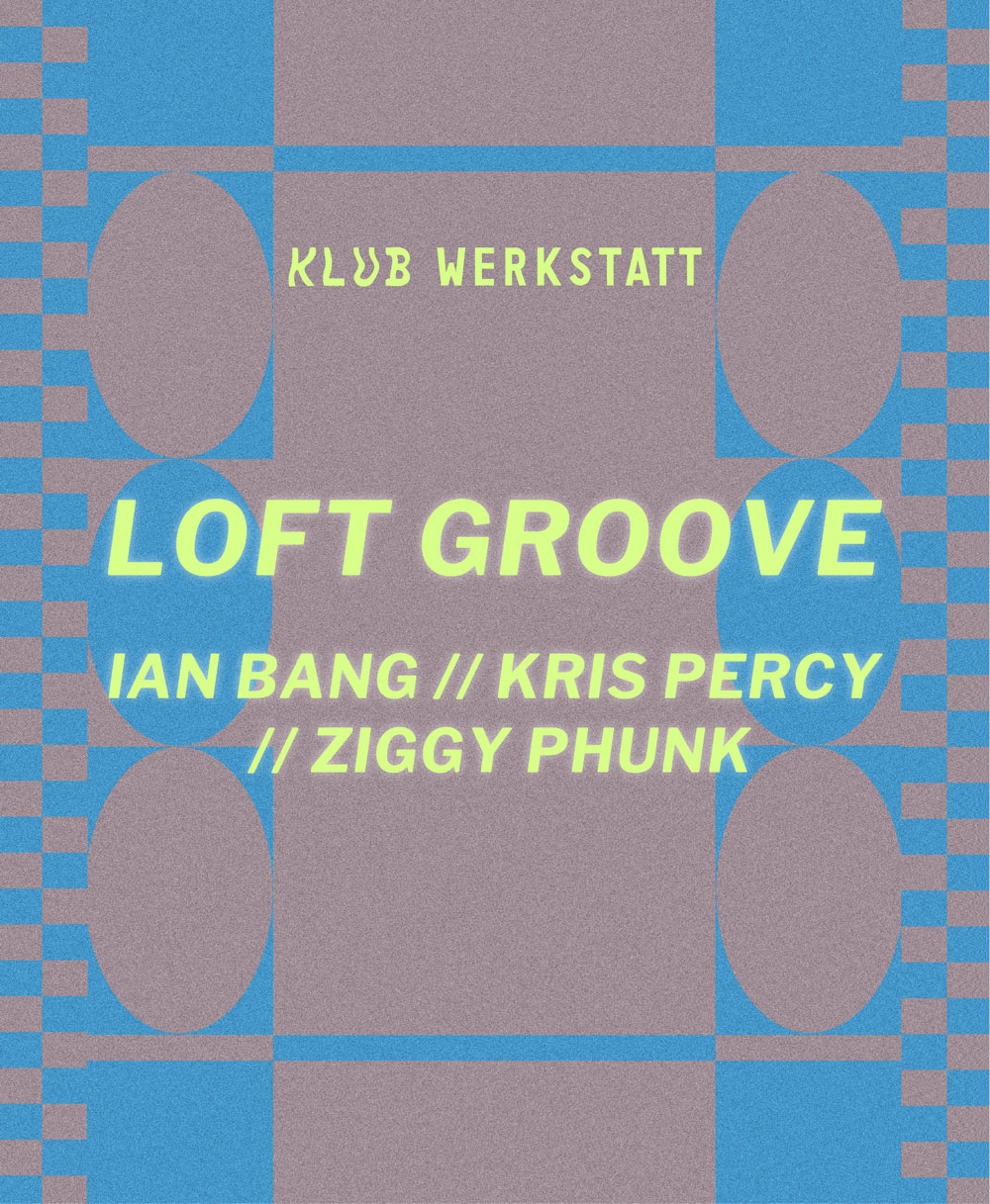 Loft Groove I klub werkstatt